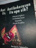 Antikekerasan itu apa sih ? Menerangkan anti kekerasan kepada anak-anakku