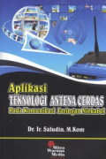 Aplikasi teknologi antena cerdas : pada komunikasi jaringan nirkabel