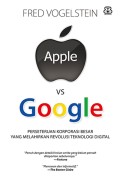 Apple vs google : perseteruan korporasi besar yang melahirkan revolusi teknologi digital