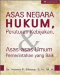 Asas negara hukum: peraturan kebijakan, dan asas-asas umum pemerintahan yang baik