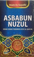Asbabun Nuzul: Sebab-Sebab Turunnya Ayat Al-Qur'an