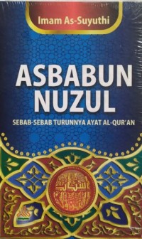 Asbabun Nuzul: Sebab-Sebab Turunnya Ayat Al-Qur'an