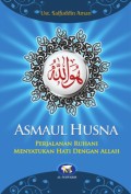 Asmaul Husna: perjalanan ruhani menyatukan hati dengan Allah