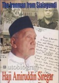 Autobiografi Haji Amiruddin Siregar: The ironman from Sialagundi
