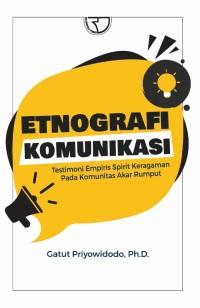 Etnografi Komunikasi : Testimoni Empiris Spirit Keragaman pada Komunikasi Akar Rumput