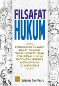 Filsafat Hukum : Pergulatan Filsafat Barat, Filsafat Timur , Filsafat Islam Pemikiran Hukum Indonesia Hingga Metajuridika Di Metaverse