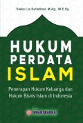 Hukum Perdata Islam : Penerapan Hukum Keluarga dan Hukum Bisnis Islam di Indonesia
