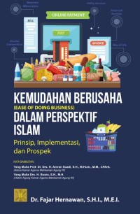 Kemudahan Berusaha ( Ease of Doing Business ) Dalam Perspektif Islam , Prinsip , Implementasi, dan Prospek