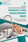 Metode Penelitian dan Pengembangan Research And Development (R&D) : Konsep, Teori-Teori dan Desain Penelitian