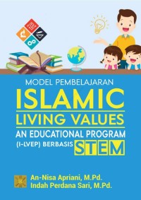 Model Pembelajaran Islamic Living Values An Educational Program ( I- LVEP) Berbasis STEM