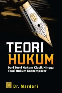 Teori Hukum : Dari Teori Hukum Klasik Hingga Teori Hukum Kontemporer