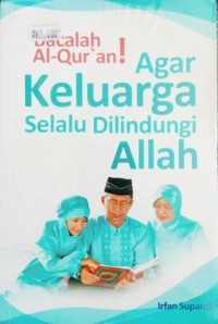 Bacalah Al-Qur'an agar keluarga selalu dilindungi Allah