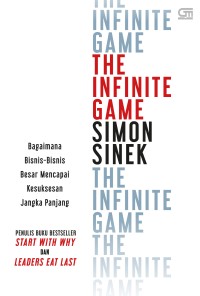 The Infinite Game : Bagaimana Bisnis-Bisnis Besar Mencapai Kesuksesan Jangka Panjang