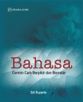 Bahasa : cermin cara berfikir dan bernalar