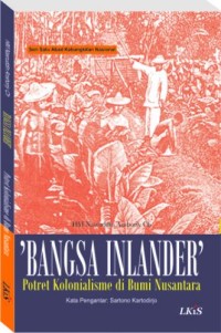 Bangsa Inlander : potret kolonialisme di bumi nusantara