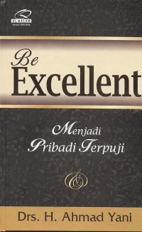 Be excellent : menjadi pribadi terpuji