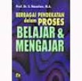 Berbagai pendekatan dalam proses belajar dan mengajar