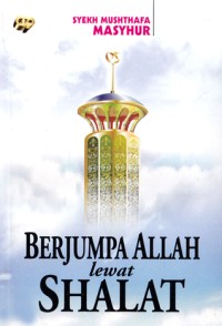 Berjumpa Allah lewat shalat