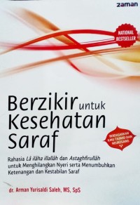 Berzikir Untuk Kesehatan Saraf : Rahasia La ilaha illallah dan Astaghfirullah untuk Menghilangkan Nyeri serta Menumbuhkan Ketenangan dan Kestabilan Saraf