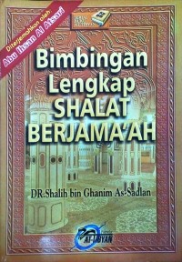 Bimbingan lengkap shalat berjamaah