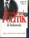 Birokrasi & politik di Indonesia