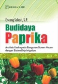 Budidaya paprika : analisis usaha pada bangunan screen house dengan sistem drip irrigation