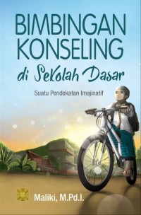 Bimbingan konseling di sekolah dasar : suatu pendekatan imajinatif