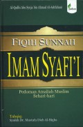 Fiqih sunnah Imam Syafi'i : pedoman amaliah muslim sehari-hari