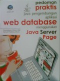Pedoman praktis pengembangan aplikasi web database menggunakan java server page