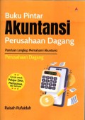 Buku Pintar Akuntansi Perusahaan Dagang : Panduan Lengkap Memahami Akuntansi Perusahaan Dagang