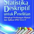 Statistika deskriptif untuk penelitian: dilengkapi perhitungan manual dan aplikasi SPSS versi 17