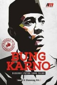 Bung Karno : biografi putra sang fajar