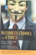 Business crimes and ethics : konsep dan studi kasus FRAUD di Indonesia dan global