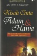 Kisah cinta adam dan hawa: kisah-kisah ketaatan, amal shalih dan komitmen pada nilai-nilai mulia