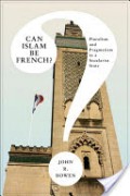 Can islam be French?: pluralism and pragmatism in a secularist state. Princeton studies in muslim politics