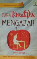 Cara kreatifku mengajar