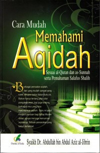 Cara mudah memahami aqidah sesuai al-Qur'an, as-Sunnah dan pemahaman salafus shalih