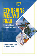 Etnosains Melayu Riau  Integrasi Sains, Budaya dan Islam
