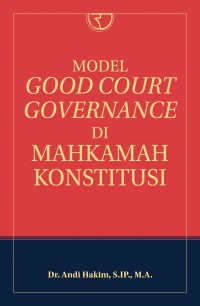Model Good Court Goverment di Makhkamah Konstitusi