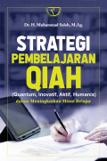 Strategi Pembelajaran Qiah ( Quantum , Inovatif,Aktif,Humanis ) dalam Meningkatkan Minat Belajar