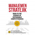 Manajemen Stratejik : Road To The Essence Of Sustainable Competitiveness