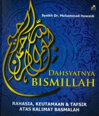 Dahsyatnya Bismillah : Rahasia, Keutamaan & Tafsir Atas Kalimat Basmalah