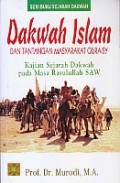 Dakwah islam dan tantangan masyarakat quraisy: kajian sejarah dakwah pada masa Rasullullah SAW