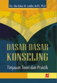 Dasar-dasar konseling:
tinjauan teori dan praktik