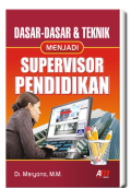Dasar-dasar & teknik menjadi supervisor pendidikan