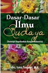 Dasar-dasar ilmu budaya (deskripsi kepribadian bangsa Indonesia)