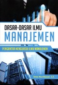 Dasar-Dasar Ilmu Manajemen : pengantar menguasai ilmu manajemen