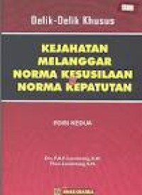 Delik-delik khusus: kejahatan melanggar norma kesusilaan dan norma kepatutan