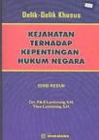 Delik-delik khusus kejahatan-kejahatan terhadap kepentingan hukum negara