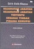 Delik-delik khusus kejahatan jabatan dan kejahatan tertentu sebagai tindak pidana korupsi